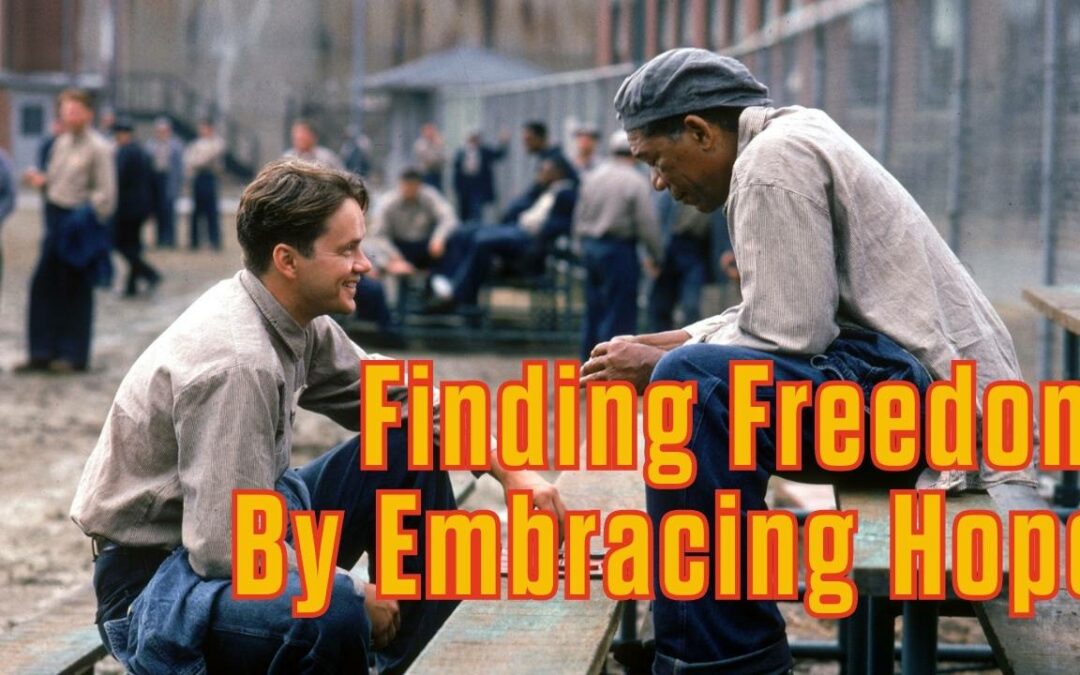 Finding Freedom By Embracing Hope
