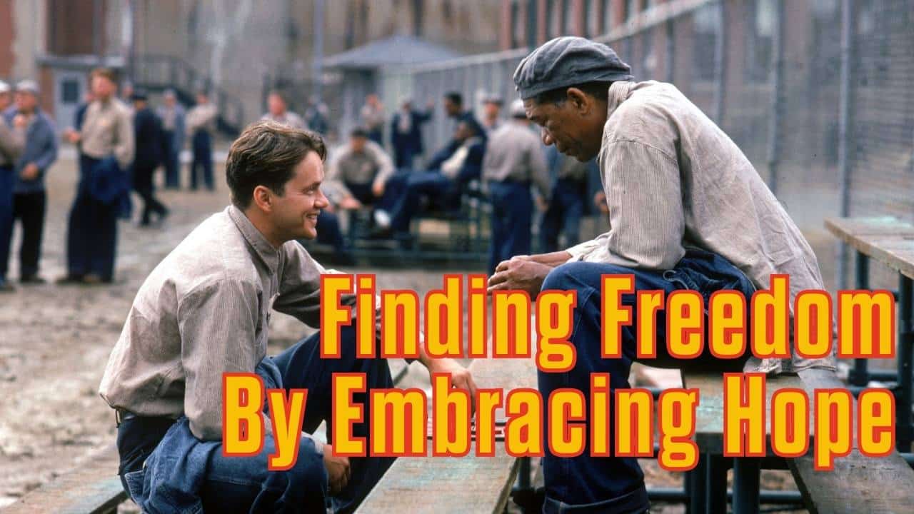 Finding Freedom By Embracing Hope