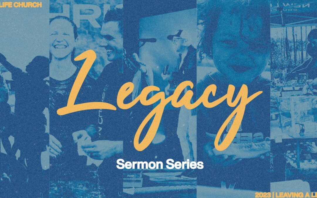 Legacy Sermon Series